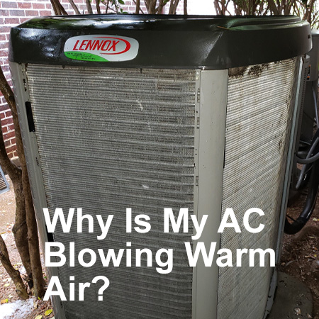 Why Is My AC Blowing Warm Air?