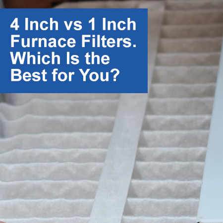 4-Inch vs 1-Inch Furnace Filters