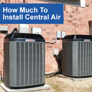 Install Central Air in Texas