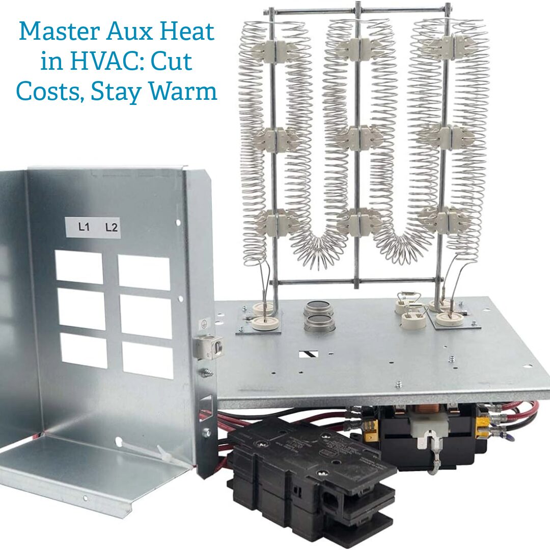 Master Aux Heat in HVAC: Cut Costs, Stay Warm